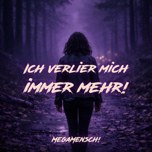 Ich verlier mich immer mehr!