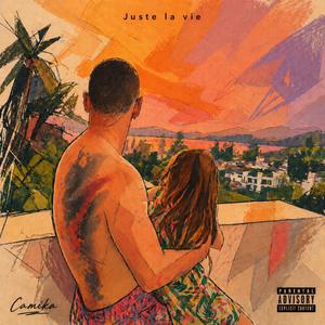 Juste la vie