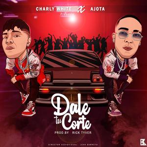 Dale tu corte (feat. Es el ajota)