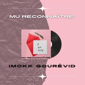 Mu Reconnaître (feat. Imokk Gourévid)