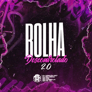 Bolha Descontrolado 2.0