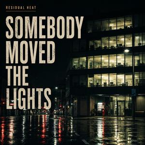 SOMEBODY MOVED THE LIGHTS