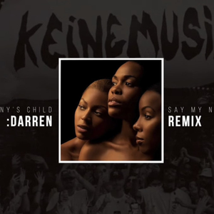 Say My Name (:DARREN Remix)