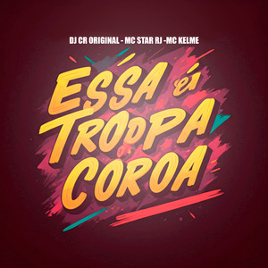 Essa É a Tropa do Coroa