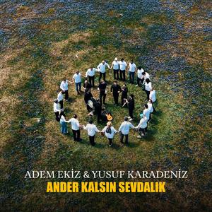 Ander Kalsın Sevdalık (feat. Yusuf Karadeniz)