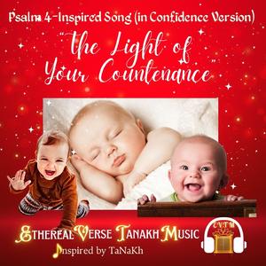 Psalm 4-Inspired Song "The Light of Your Countenance" (in Confidence Version)