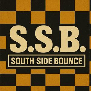 S.S.B. (South Side Bounce)
