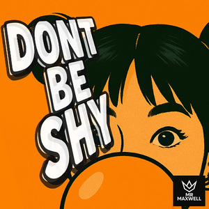 DONT BE SHY