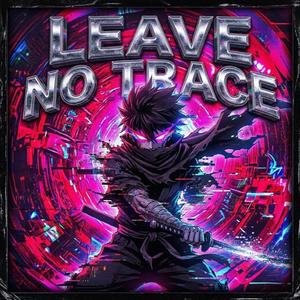LEAVE NO TRACE (feat. HIDEOUS MORBID)