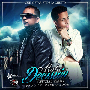 Mala Decision (Remix) [feat. De La Ghetto]