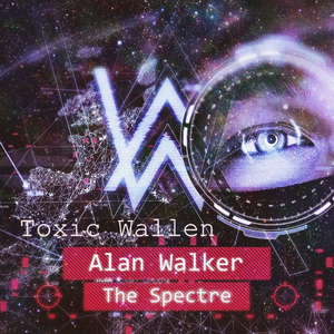 Alan Walker-The Spectre（Wallen Bootleg）（Toxic Epic Remix）