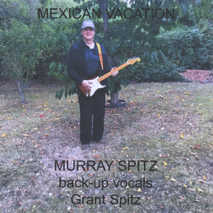Mexican Vacation (feat. Grant Spitz)