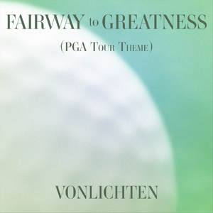 Fairway to Greatness (PGA Tour Theme)