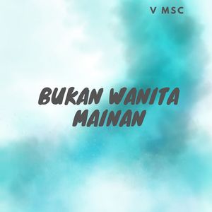 Bukan Wanita Mainan