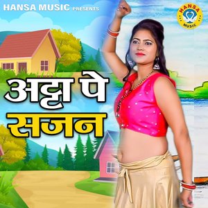 Atta Pe Sajan