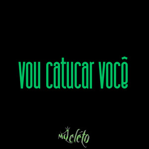 Vou Catucar Você