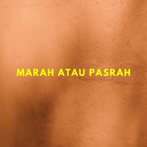 Marah Atau Pasrah