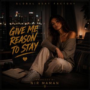Give me a reason to stay