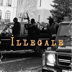 İLLEGALE (feat. Yekta Yek)