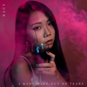 I made wine out of tears