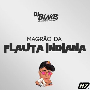 Magrão da Flauta Indiana (feat. Mc Gw & MC Teteu)