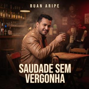 Saudade Sem Vergonha