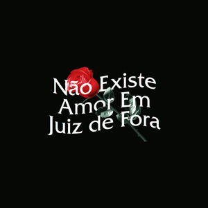 Não Existe Amor em Juiz de Fora (Ao Vivo)