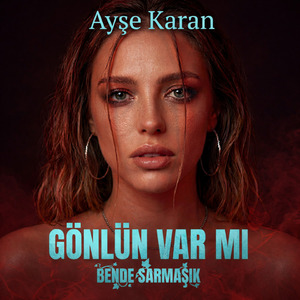 Gönlün Var Mı Bende Sarmaşık