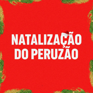 NATALIZAÇÃO DO PERUZÃO