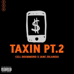 TAXIN Pt. 2 (feat. Jane Zolanski)