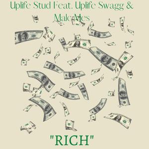 Rich (feat. Uplife Swagg & Malc Mes)