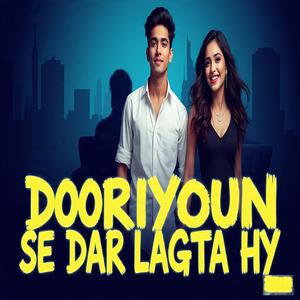 DOORIYOUN SE DAR LAGTA HY (Version 1)