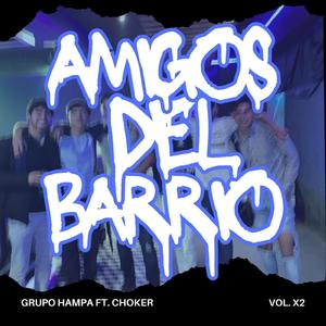 Amigos Del Barrio (feat. Choker)