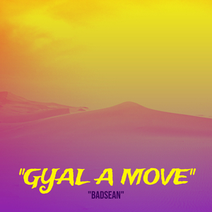 "Gyal a Move"