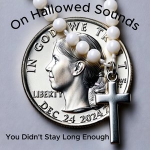 You Didn't Stay Long Enough
