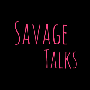 Savage Talks