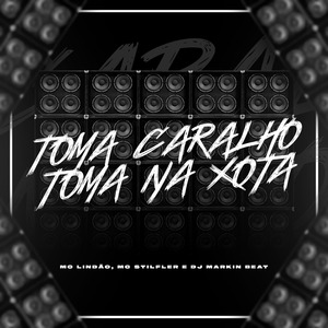 Toma Caralho Toma na Xota