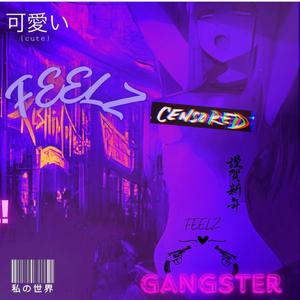 FEELZ (GANGSTER)