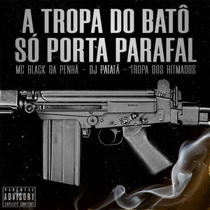 A Tropa do Batô Só Porta Parafal
