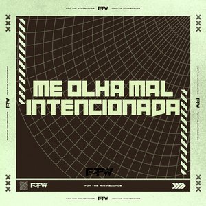 Me Olha Mal Intencionada (feat. DJ Cyber Original)