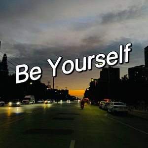 Be Yourself