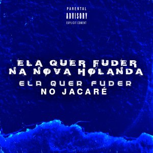 Ela Quer Fuder na Nova Holanda, Ela Quer Fuder no Jacaré