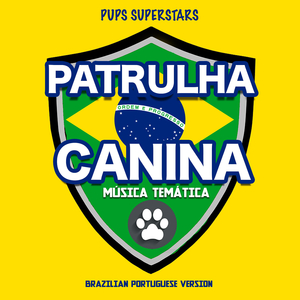 Patrulha Canina Música Temática (Brazilian Portugues Version)