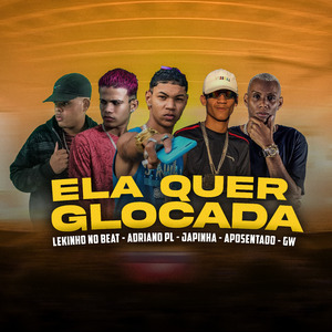 Ela Quer Glocada