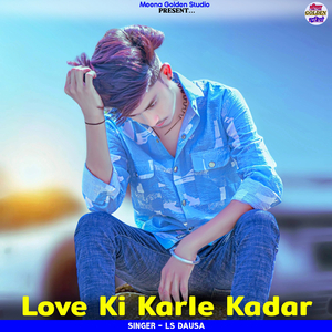 Love Ki Karle Kadar