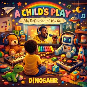 A CHILD'S PLAY(My Definition of Music)