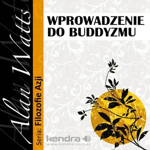 Wprowadzenie do Buddyzmu. Seria: Filozofie Azji