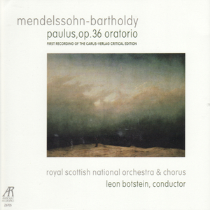 Paulus, Op. 36 Oratorio: Part Two, Scene Three, "Wie lieblich wind die Boten" (Chorus)