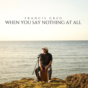 When You Say Nothing At All