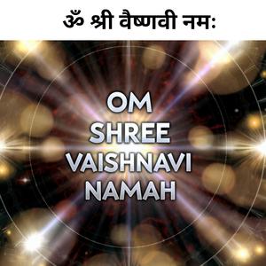 ॐ श्री वैष्णवी नमः (Om Shree Vaishnavi Namah)
